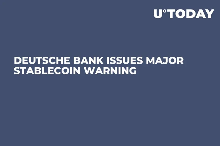 Deutsche Bank Issues Major Stablecoin Warning