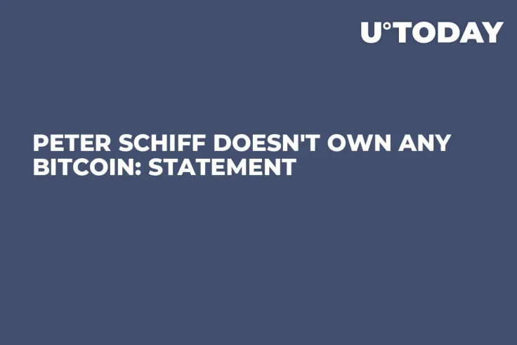 Peter Schiff Doesn't Own Any Bitcoin: Statement