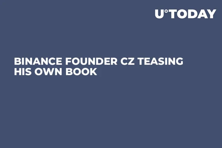 Binance Founder CZ Teasing His Own Book
