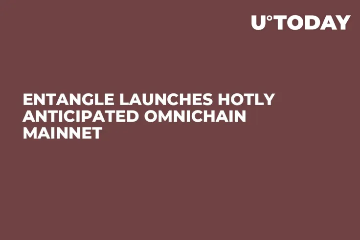 Entangle Launches Hotly Anticipated Omnichain Mainnet