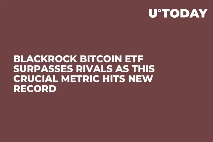 BlackRock Bitcoin ETF Surpasses Rivals as This Crucial Metric Hits New Record