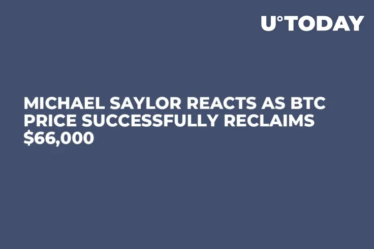 Michael Saylor Reacts as BTC Price Successfully Reclaims $66,000