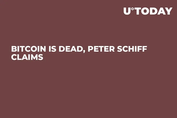Bitcoin Is Dead, Peter Schiff Claims