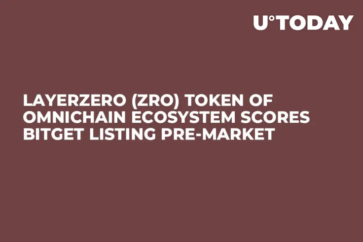 LayerZero (ZRO) Token of Omnichain Ecosystem Scores Bitget Listing Pre-Market