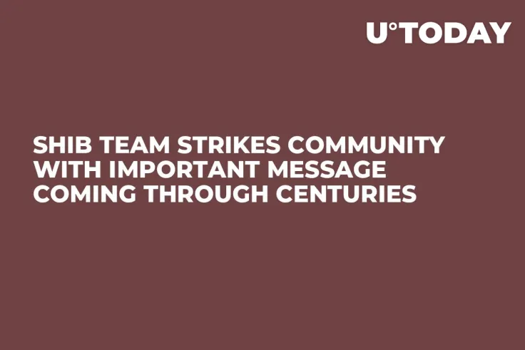 SHIB Team Strikes Community With Important Message Coming Through Centuries