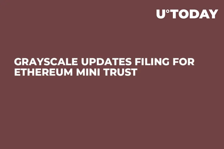 Grayscale Updates Filing for Ethereum Mini Trust