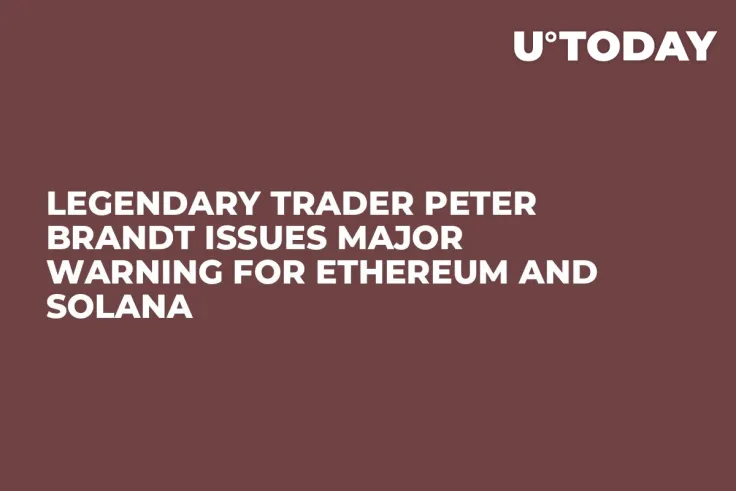 Legendary Trader Peter Brandt Issues Major Warning for Ethereum and Solana
