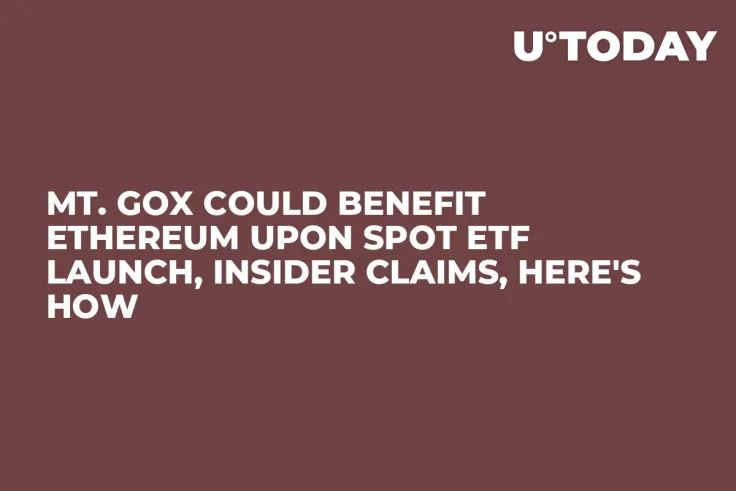 Mt. Gox Could Benefit Ethereum Upon Spot ETF Launch, Insider Claims, Here's How
