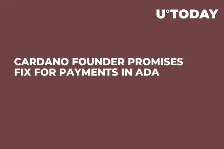 Cardano Founder Promises Fix for Payments in ADA