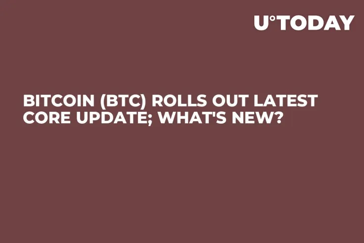 Bitcoin (BTC) Rolls out Latest Core Update; What's New?