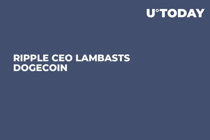 Ripple CEO Lambasts Dogecoin 