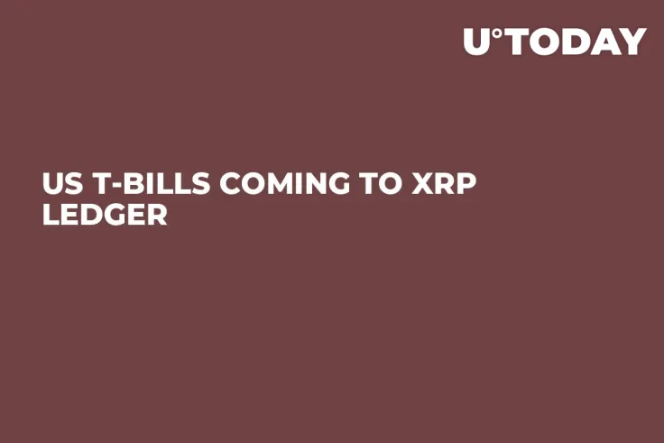 US T-Bills Coming to XRP Ledger
