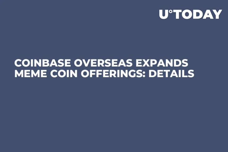 Coinbase Overseas Expands Meme Coin Offerings: Details