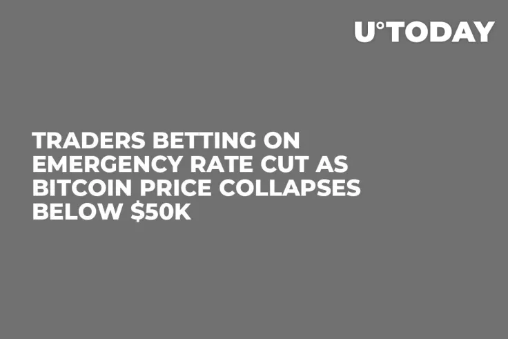 Traders Betting on Emergency Rate Cut as Bitcoin Price Collapses Below $50K