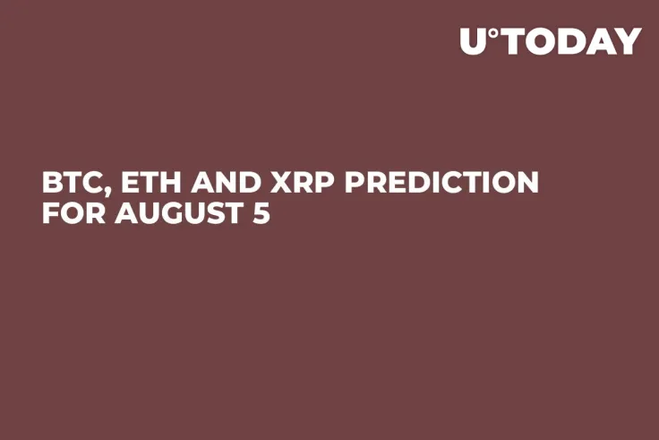 BTC, ETH and XRP Prediction for August 5