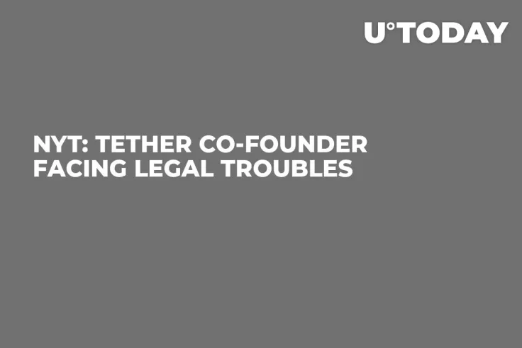 NYT: Tether Co-Founder Facing Legal Troubles