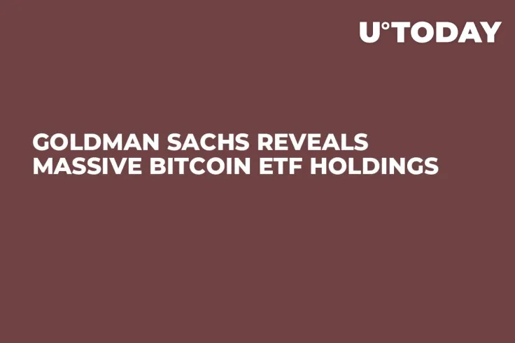 Goldman Sachs Reveals Massive Bitcoin ETF Holdings