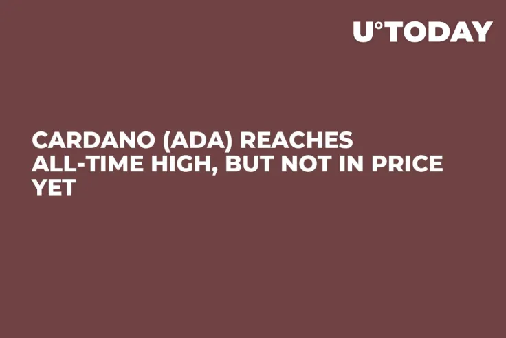 Cardano (ADA) Reaches All-Time High, But Not in Price Yet