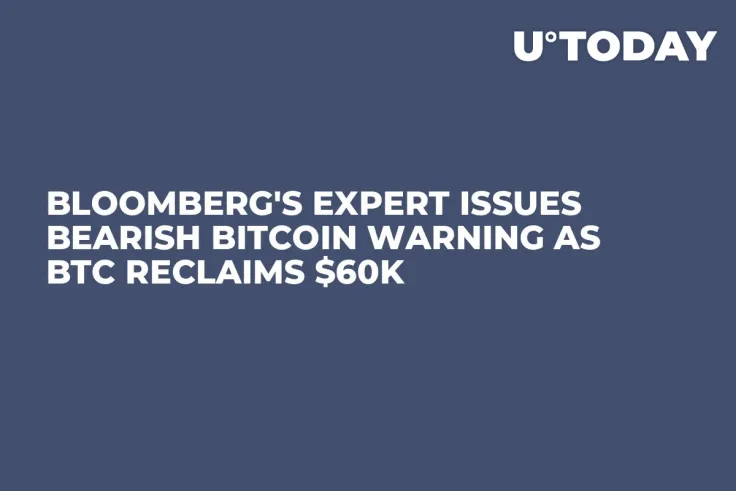 Bloomberg's Expert Issues Bearish Bitcoin Warning as BTC Reclaims $60K