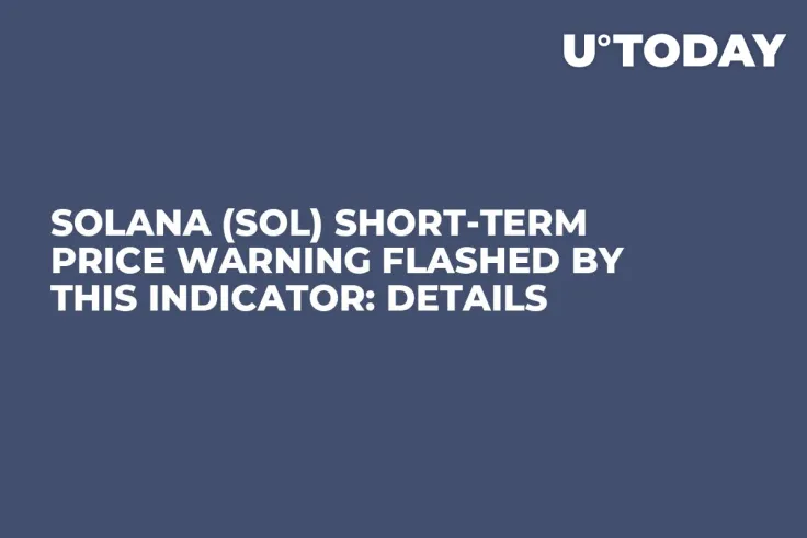Solana (SOL) Short-Term Price Warning Flashed by This Indicator: Details