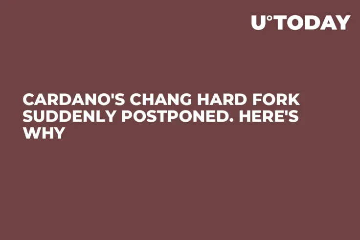 Cardano's Chang Hard Fork Suddenly Postponed. Here's Why  