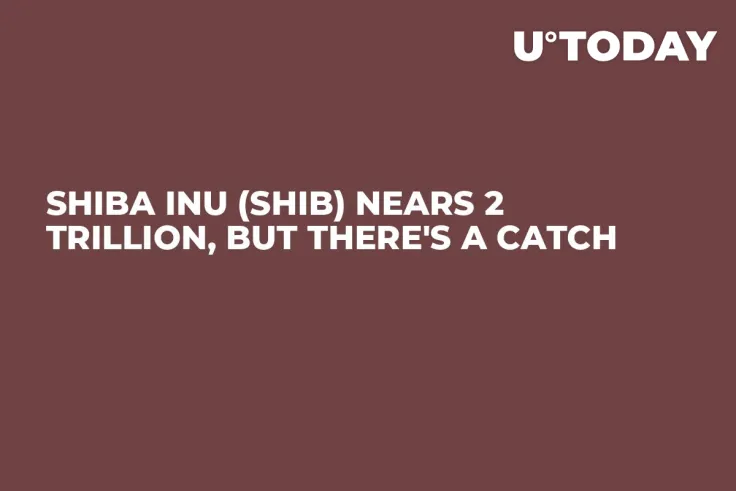 Shiba Inu (SHIB) Nears 2 Trillion, But There's a Catch