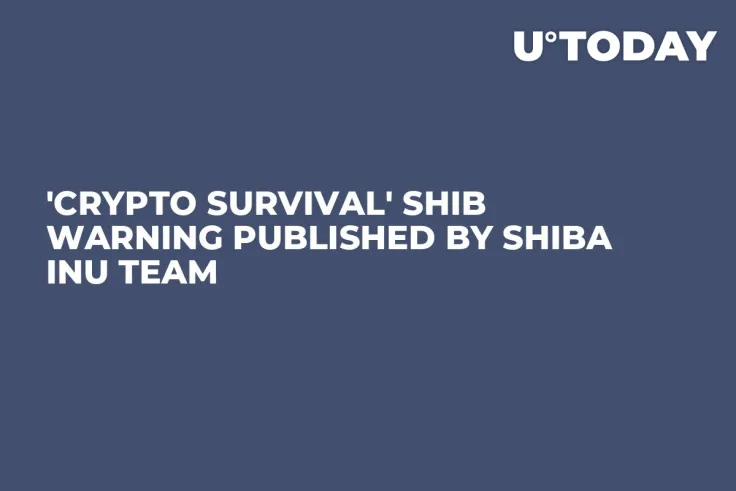 'Crypto Survival' SHIB Warning Published by Shiba Inu Team
