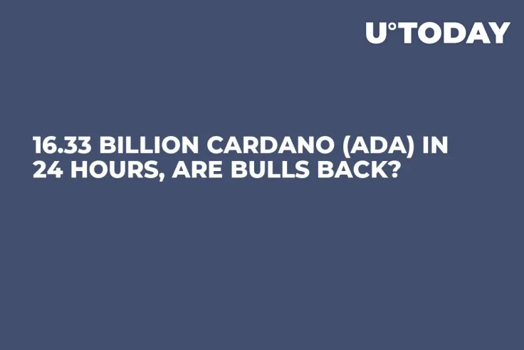 16.33 Billion Cardano (ADA) in 24 Hours, Are Bulls Back?