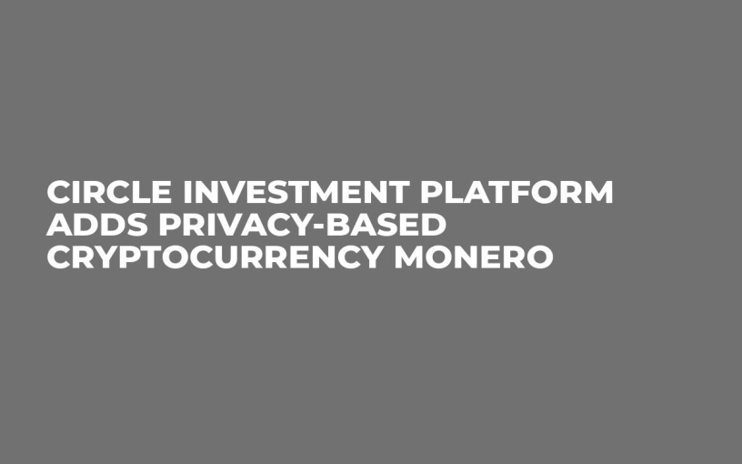 Circle Investment Platform Adds Privacy-based Cryptocurrency Monero