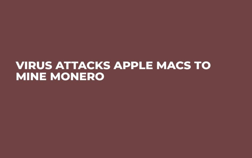 Virus Attacks Apple Macs to Mine Monero