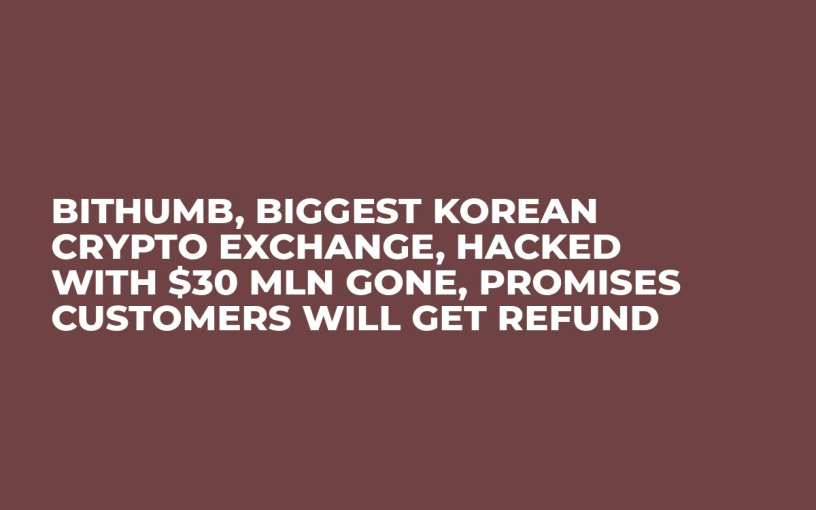 Bithumb, Biggest Korean Crypto Exchange, Hacked With $30 Mln Gone, Promises Customers Will Get Refund