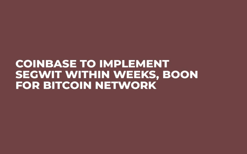 Coinbase to Implement SegWit Within Weeks, Boon for Bitcoin Network