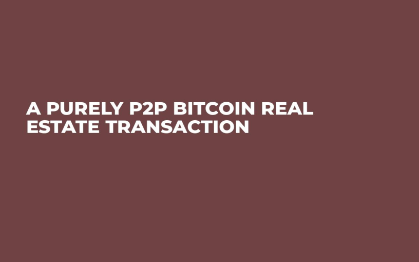 A Purely P2P Bitcoin Real Estate Transaction