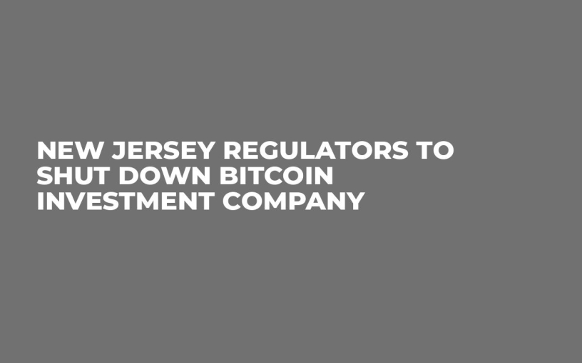 New Jersey Regulators To Shut Down Bitcoin Investment Company