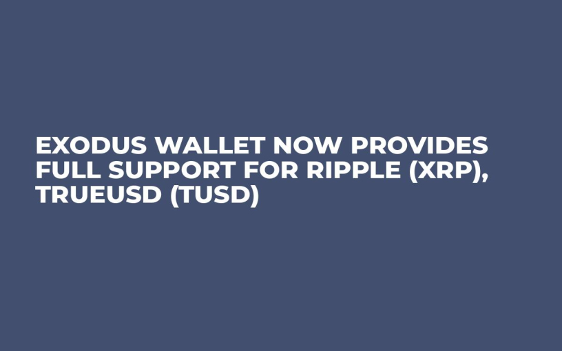 Exodus Wallet Now Provides Full Support for Ripple (XRP), TrueUSD (TUSD)