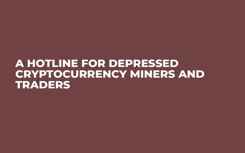 A Hotline for Depressed Cryptocurrency Miners and Traders