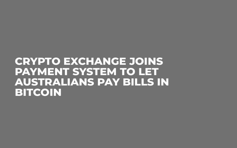 Crypto Exchange Joins Payment System to Let Australians Pay Bills in Bitcoin