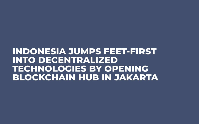 Indonesia Jumps Feet-First Into Decentralized Technologies by Opening Blockchain Hub in Jakarta