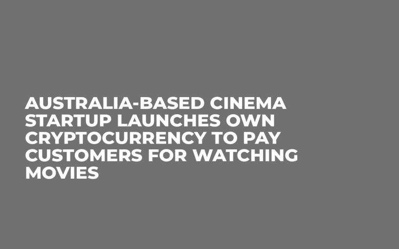 Australia-based Cinema Startup Launches Own Cryptocurrency to Pay Customers For Watching Movies 