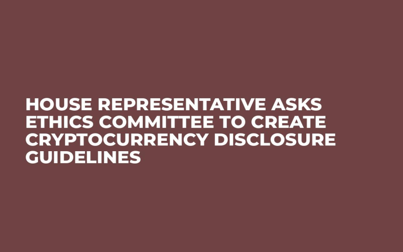 House Representative Asks Ethics Committee to Create Cryptocurrency Disclosure Guidelines