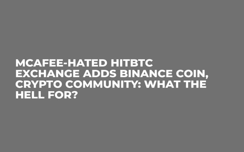 McAfee-Hated HitBTC Exchange Adds Binance Coin, Crypto Community: What the Hell For?