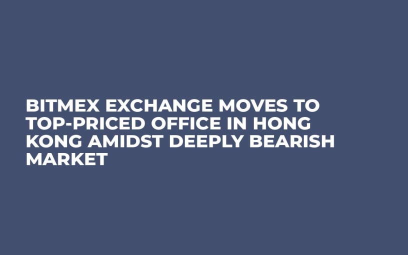 BitMEX Exchange Moves to Top-Priced Office in Hong Kong Amidst Deeply Bearish Market