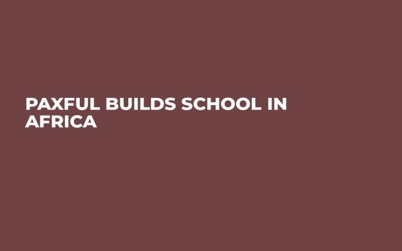 Paxful Builds School In Africa