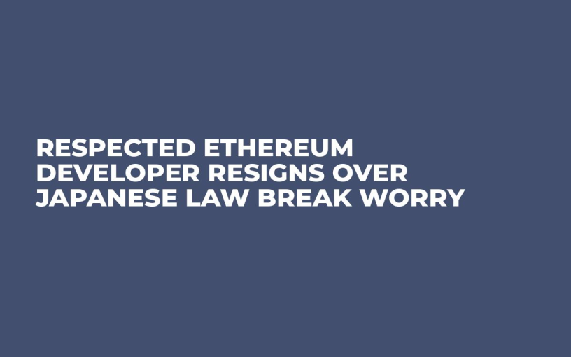 Respected Ethereum Developer Resigns Over Japanese Law Break Worry