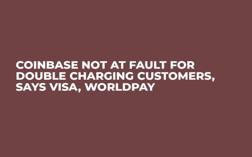 Coinbase Not at Fault for Double Charging Customers, Says Visa, Worldpay