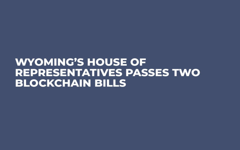 Wyoming’s House Of Representatives Passes Two Blockchain Bills