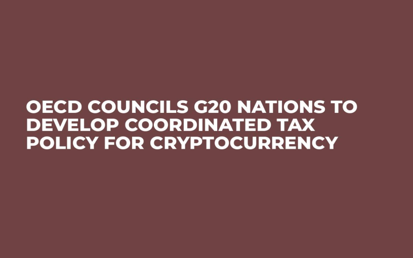 OECD Councils G20 Nations to Develop Coordinated Tax Policy for Cryptocurrency