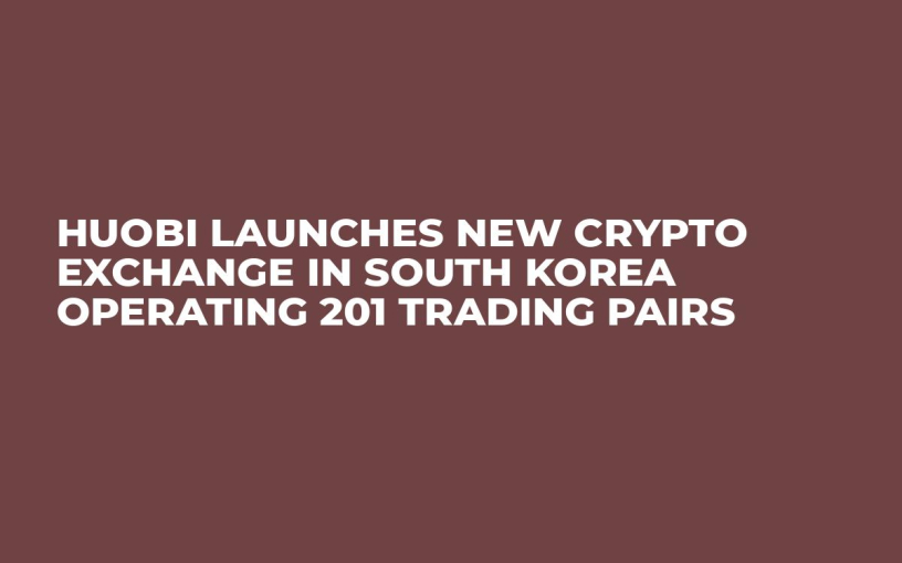 Huobi Launches New Crypto Exchange in South Korea Operating 201 Trading Pairs