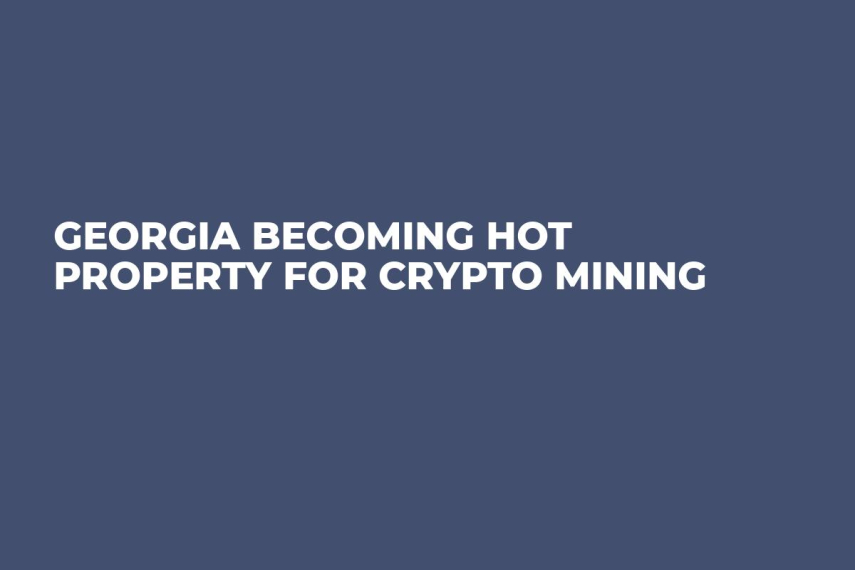 Georgia Becoming Hot Property For Crypto Mining