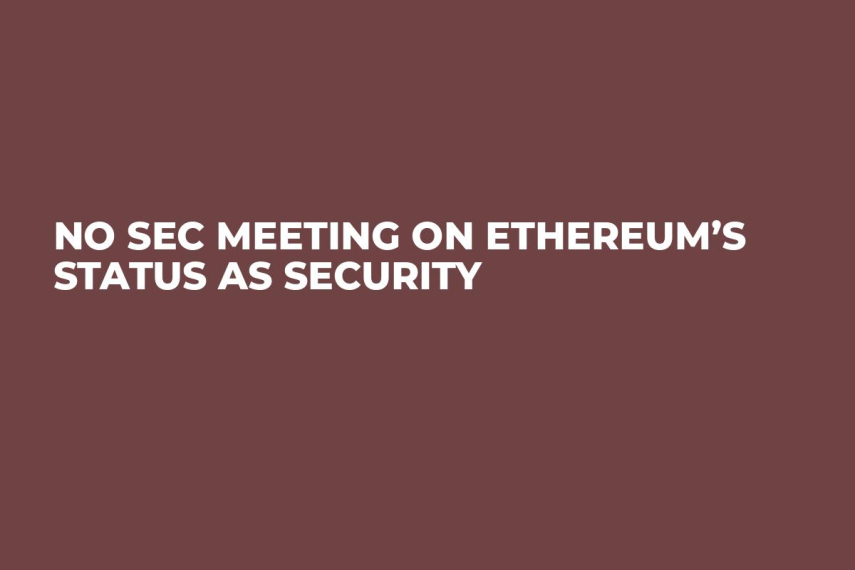 No SEC Meeting on Ethereum’s Status as Security  